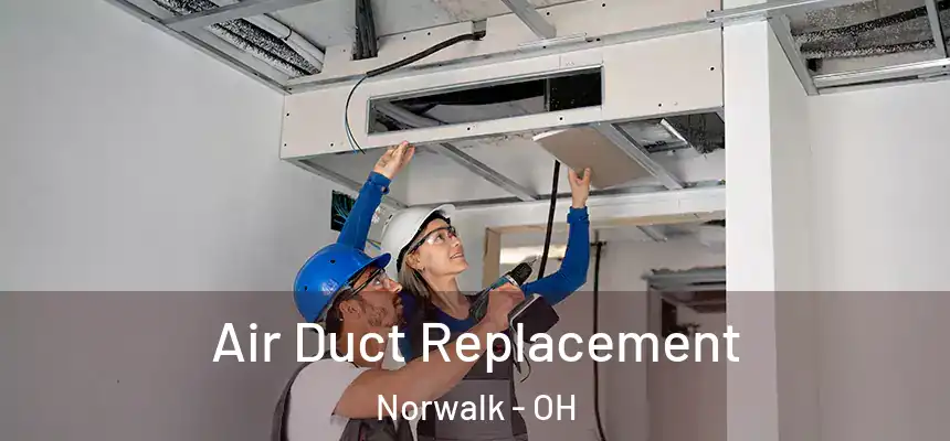  Air Duct Replacement Norwalk - OH
