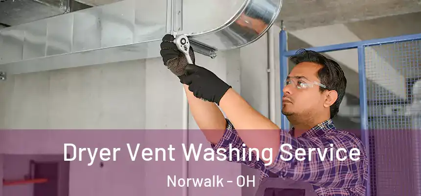  Dryer Vent Washing Service Norwalk - OH