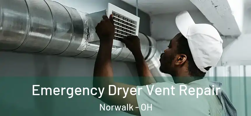  Emergency Dryer Vent Repair Norwalk - OH