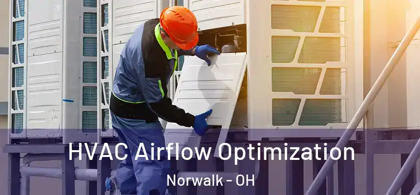  HVAC Airflow Optimization Norwalk - OH