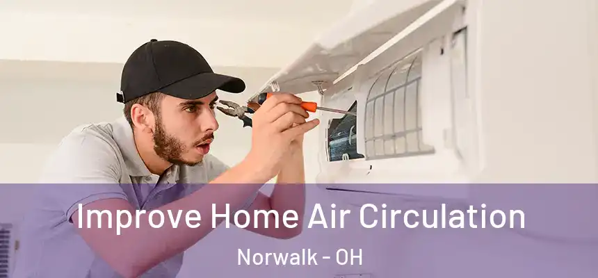  Improve Home Air Circulation Norwalk - OH