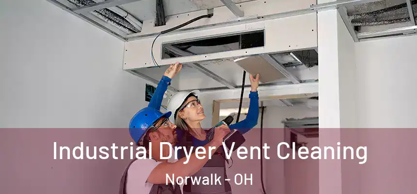  Industrial Dryer Vent Cleaning Norwalk - OH