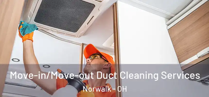  Move-in/Move-out Duct Cleaning Services Norwalk - OH