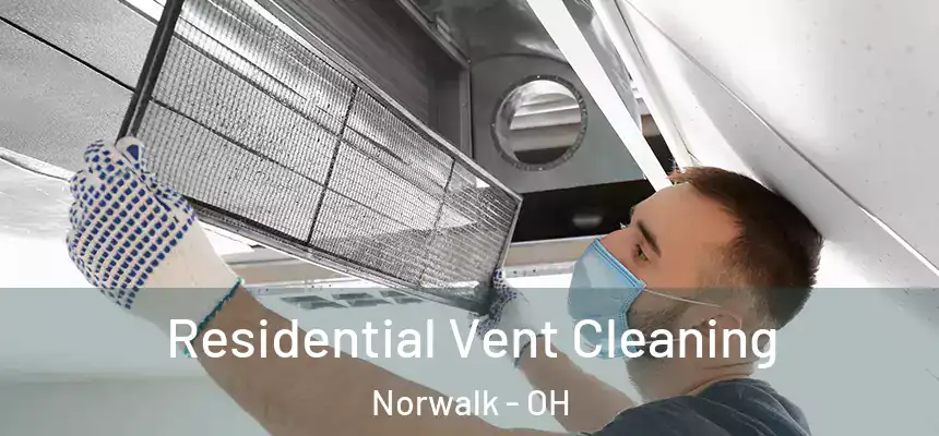  Residential Vent Cleaning Norwalk - OH