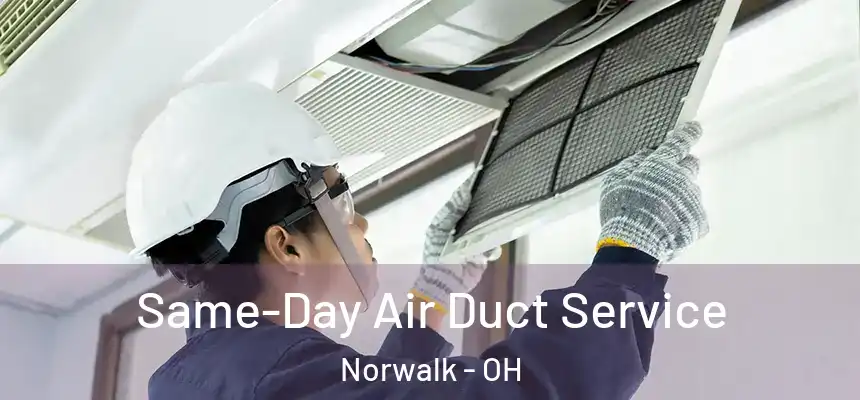  Same-Day Air Duct Service Norwalk - OH